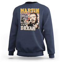 MLK Day His Dream Is My Dream Sweatshirt Martin Luther King Vintage American Flag Black History Month