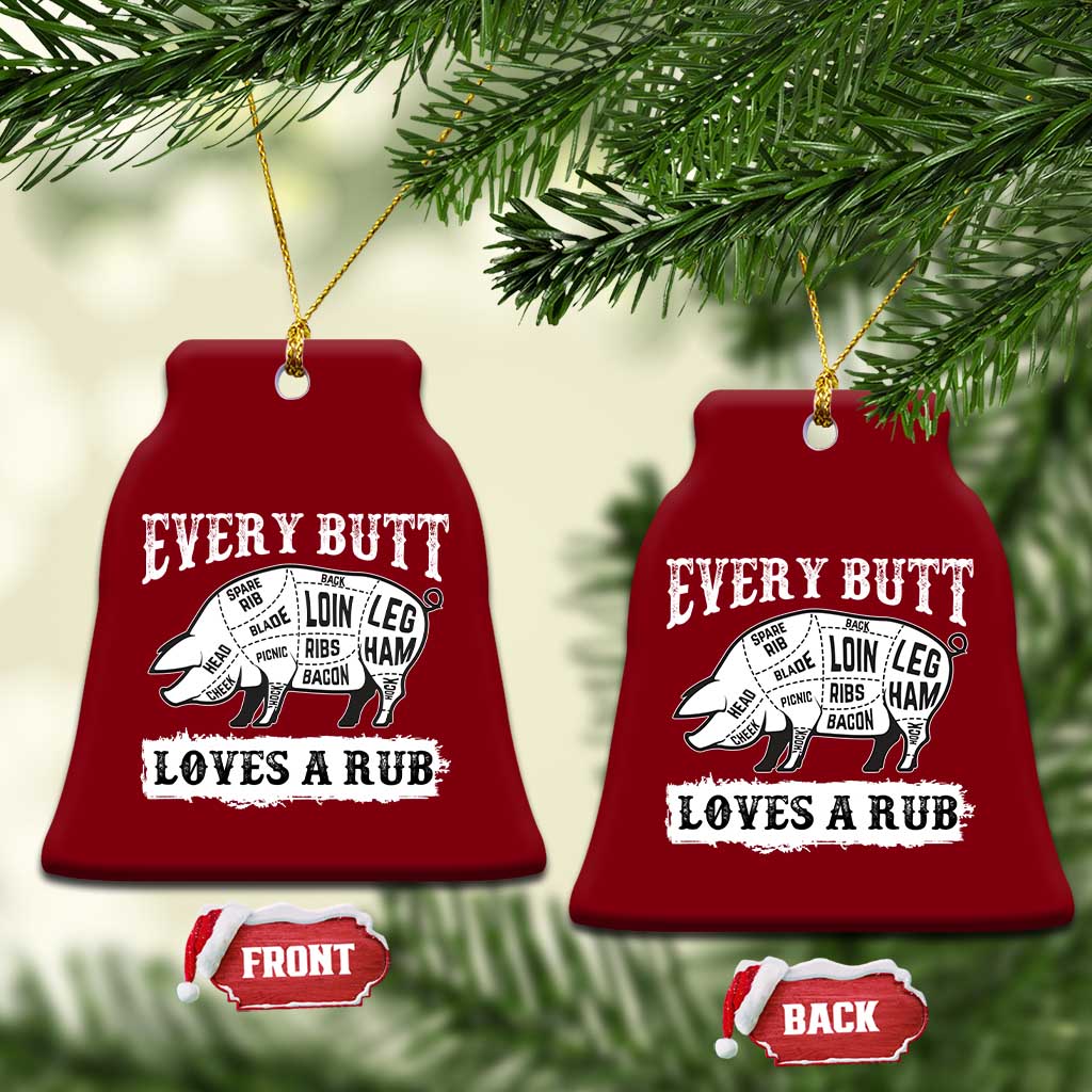 Funny BBQ Grilling Every Butt Loves A Rub Ceramic Ornament Barbecue Grill Father's Day - Wonder Print Shop