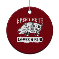 Funny BBQ Grilling Every Butt Loves A Rub Ceramic Ornament Barbecue Grill Father's Day - Wonder Print Shop