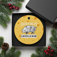Funny BBQ Grilling Every Butt Loves A Rub Ceramic Ornament Barbecue Grill Father's Day - Wonder Print Shop