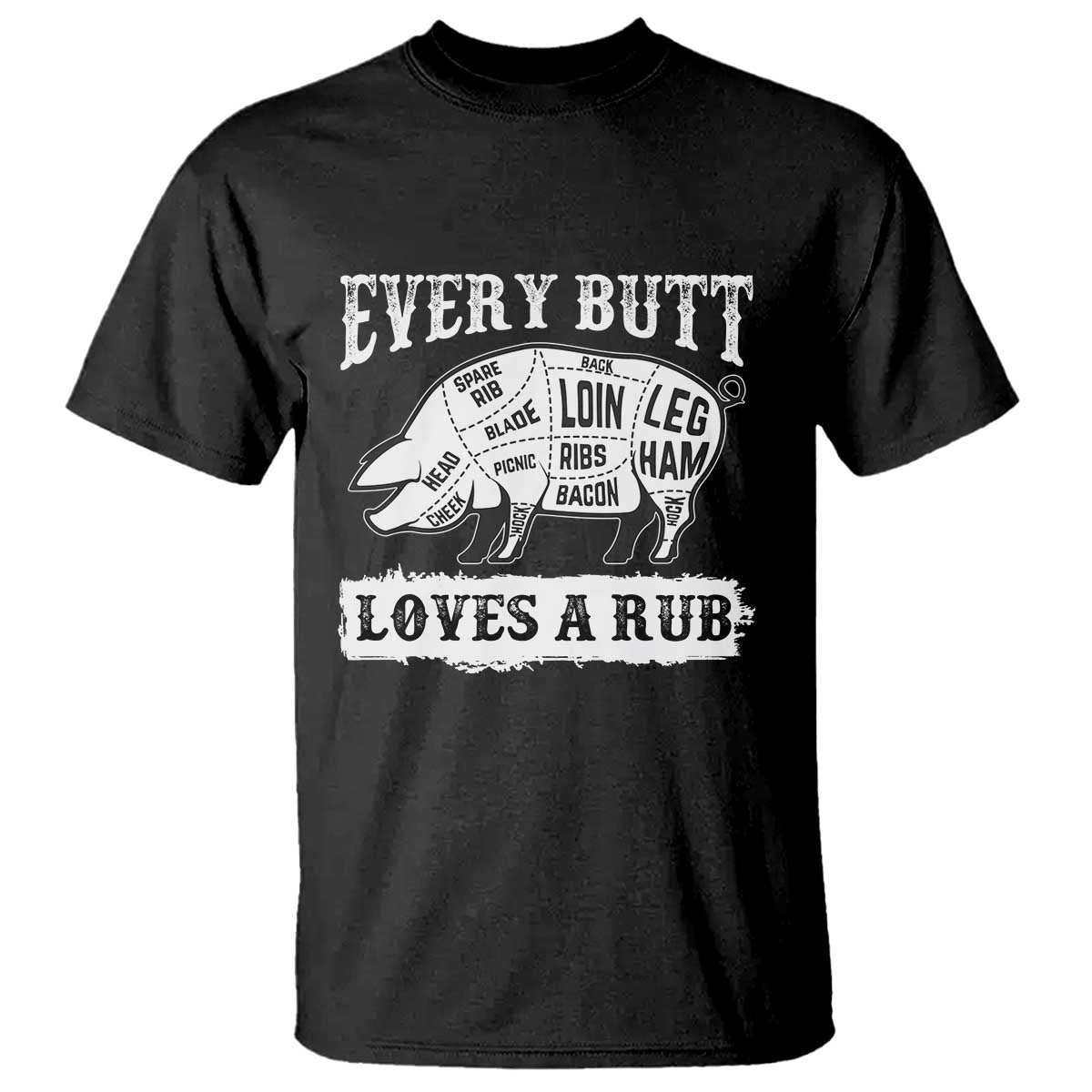 Funny BBQ Grilling Every Butt Loves A Rub T Shirt Barbecue Grill Father's Day - Wonder Print Shop