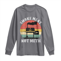 Funny Smoke Meat Not Meth Long Sleeve Shirt Retro Vintage Grilling BBQ