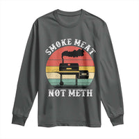 Funny Smoke Meat Not Meth Long Sleeve Shirt Retro Vintage Grilling BBQ