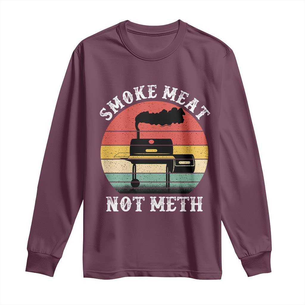 Funny Smoke Meat Not Meth Long Sleeve Shirt Retro Vintage Grilling BBQ