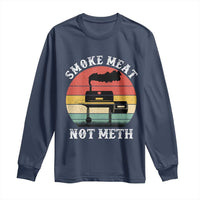 Funny Smoke Meat Not Meth Long Sleeve Shirt Retro Vintage Grilling BBQ