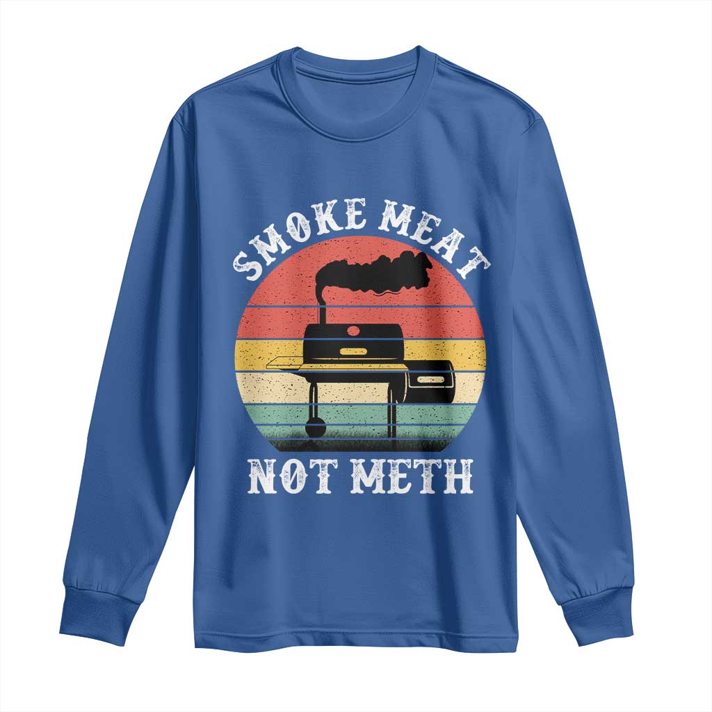 Funny Smoke Meat Not Meth Long Sleeve Shirt Retro Vintage Grilling BBQ