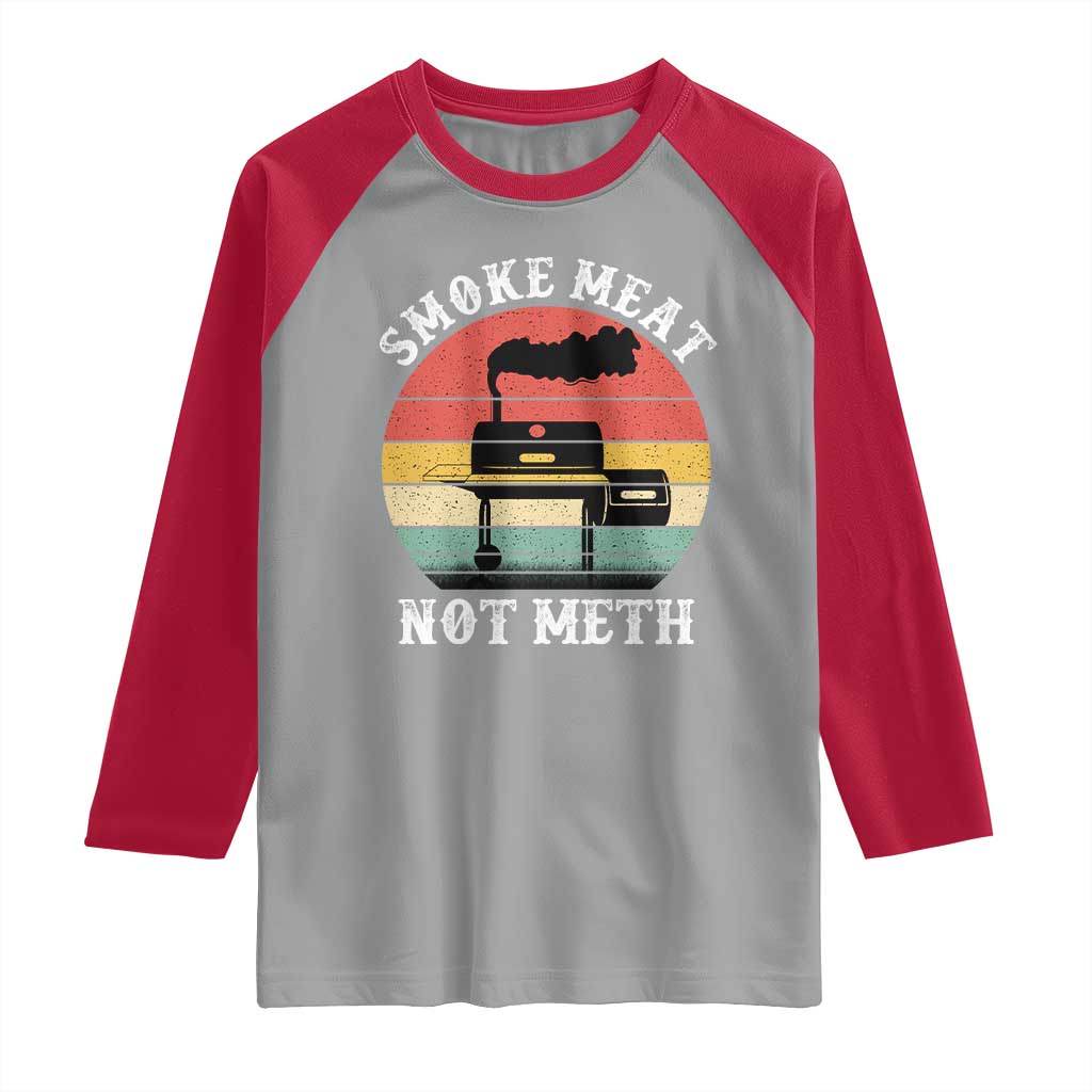Funny Smoke Meat Not Meth Raglan Shirt Retro Vintage Grilling BBQ