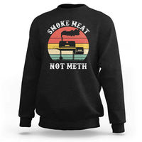 Funny Smoke Meat Not Meth Sweatshirt Retro Vintage Grilling BBQ