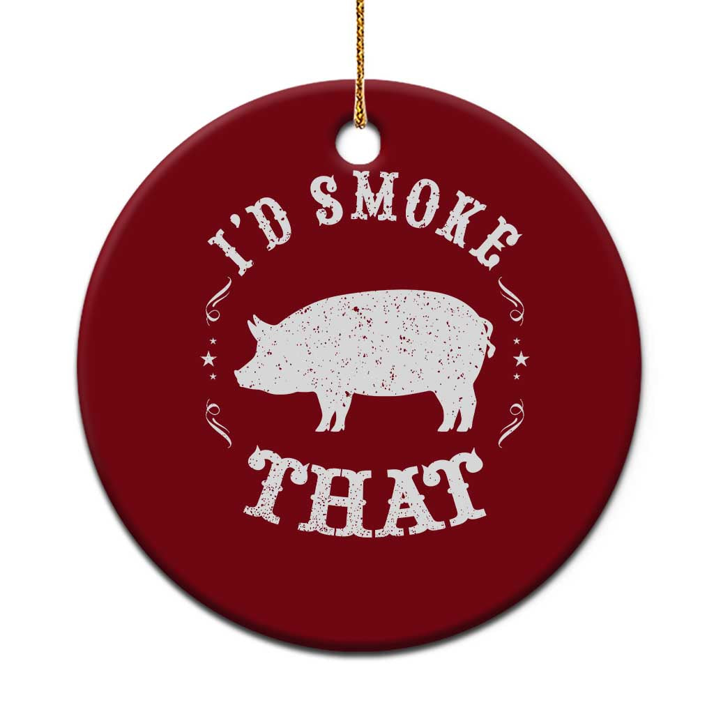 Funny BBQ Grilling I'd Smoke That Ceramic Ornament Barbecue Grill Father's Day - Wonder Print Shop