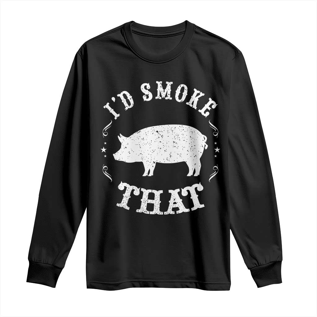 Funny BBQ Grilling I'd Smoke That Long Sleeve Shirt Barbecue Grill Father's Day