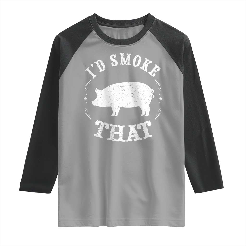 Funny BBQ Grilling I'd Smoke That Raglan Shirt Barbecue Grill Father's Day