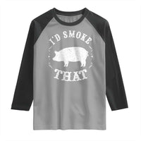 Funny BBQ Grilling I'd Smoke That Raglan Shirt Barbecue Grill Father's Day