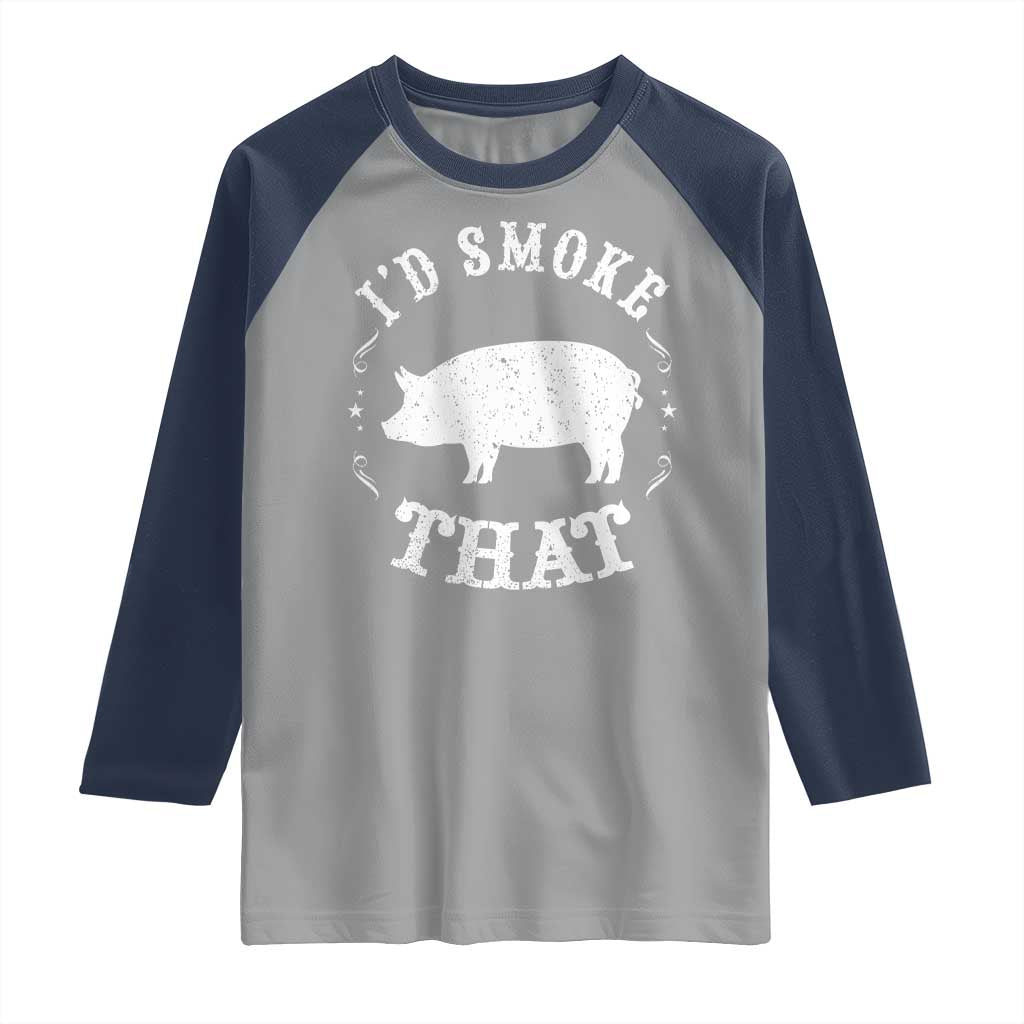Funny BBQ Grilling I'd Smoke That Raglan Shirt Barbecue Grill Father's Day