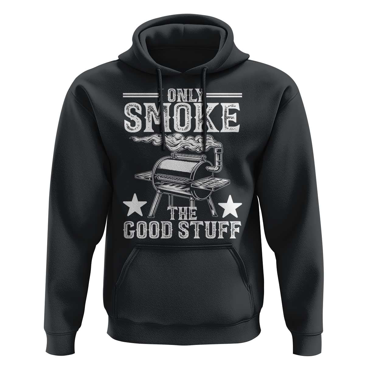 Funny BBQ Grilling I Only Smoke The Good Stuff Hoodie Barbecue Grill Father's Day