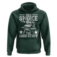 Funny BBQ Grilling I Only Smoke The Good Stuff Hoodie Barbecue Grill Father's Day