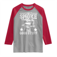 Funny BBQ Grilling I Only Smoke The Good Stuff Raglan Shirt Barbecue Grill Father's Day