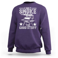 Funny BBQ Grilling I Only Smoke The Good Stuff Sweatshirt Barbecue Grill Father's Day - Wonder Print Shop