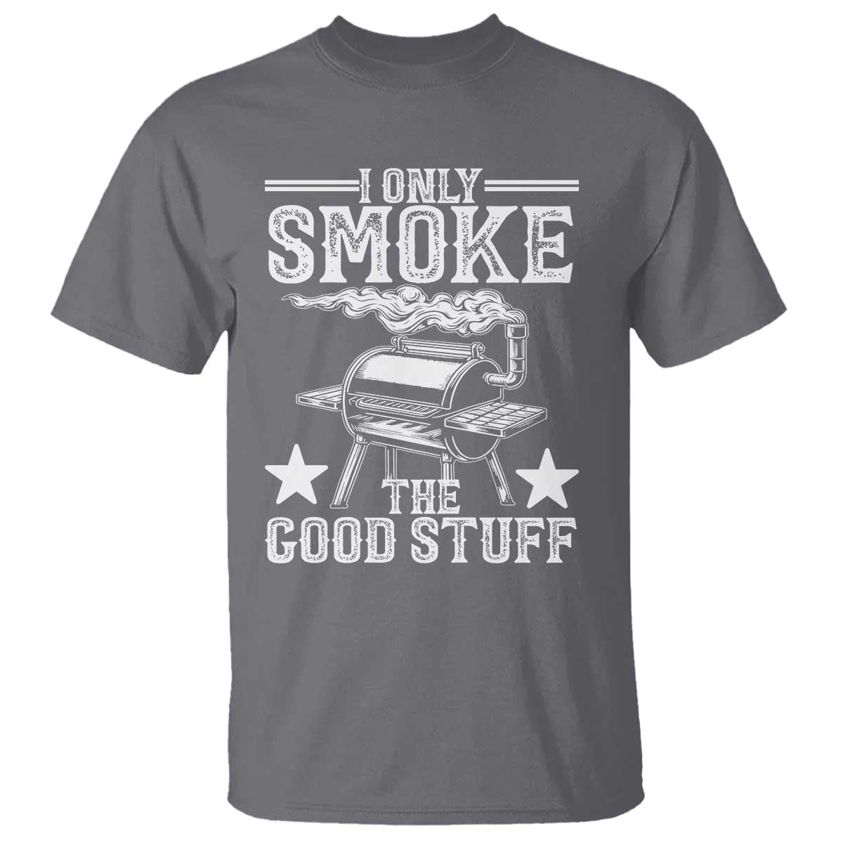 Funny BBQ Grilling I Only Smoke The Good Stuff T Shirt Barbecue Grill Father's Day - Wonder Print Shop
