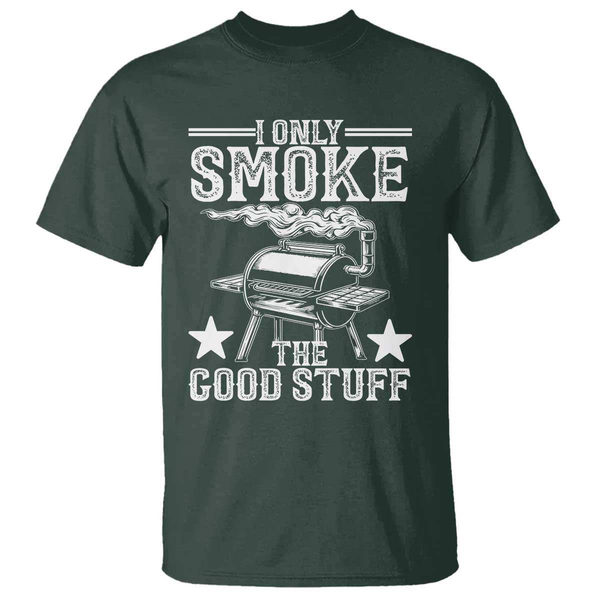 Funny BBQ Grilling I Only Smoke The Good Stuff T Shirt Barbecue Grill Father's Day - Wonder Print Shop
