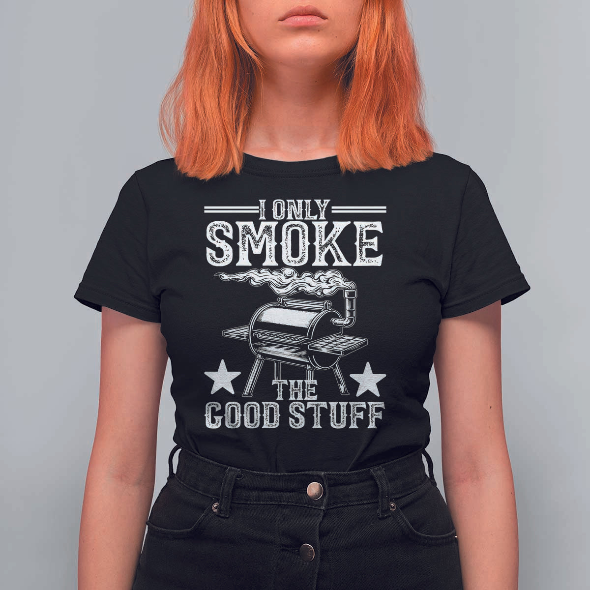 Funny BBQ Grilling I Only Smoke The Good Stuff T Shirt For Women Barbecue Grill Father's Day - Wonder Print Shop