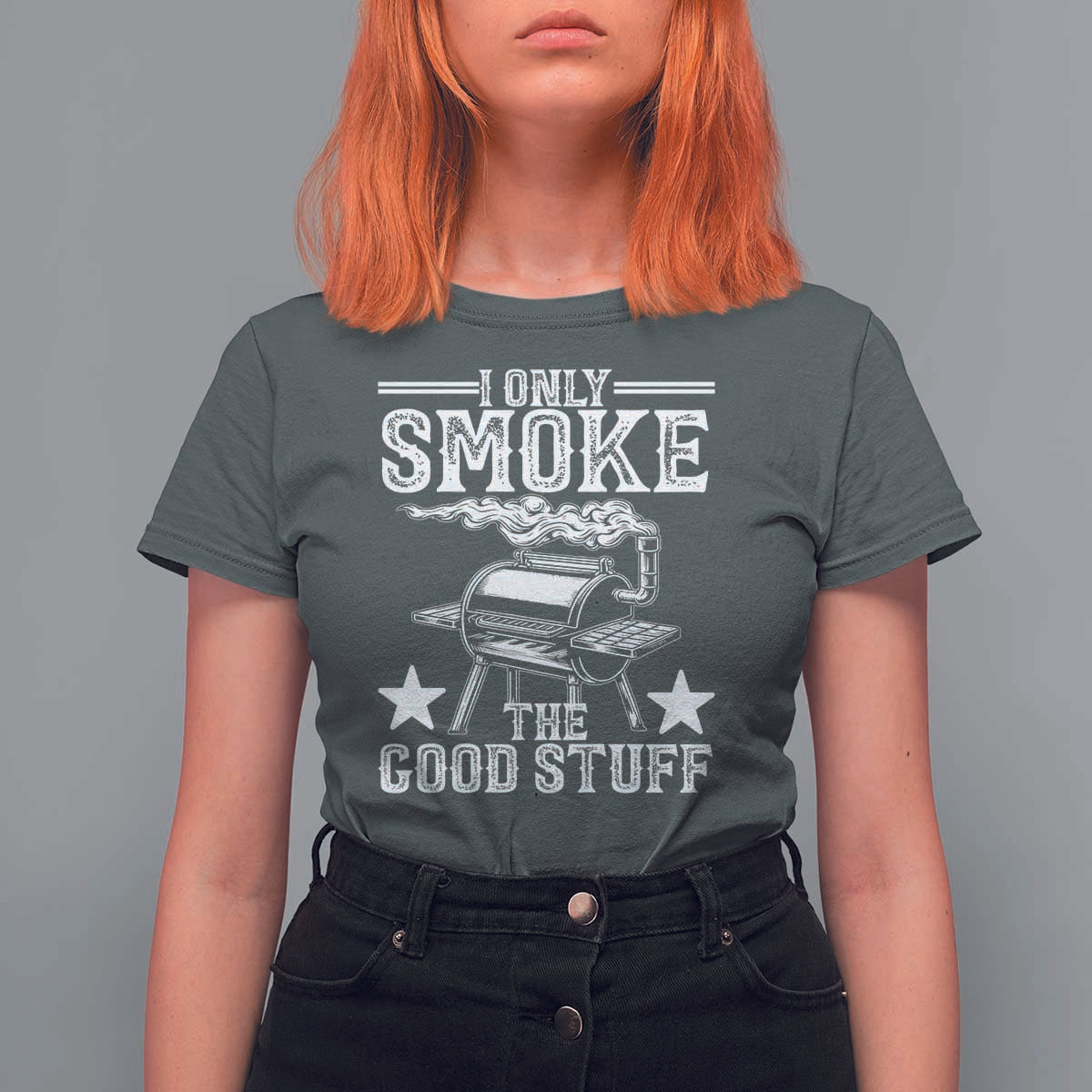 Funny BBQ Grilling I Only Smoke The Good Stuff T Shirt For Women Barbecue Grill Father's Day - Wonder Print Shop