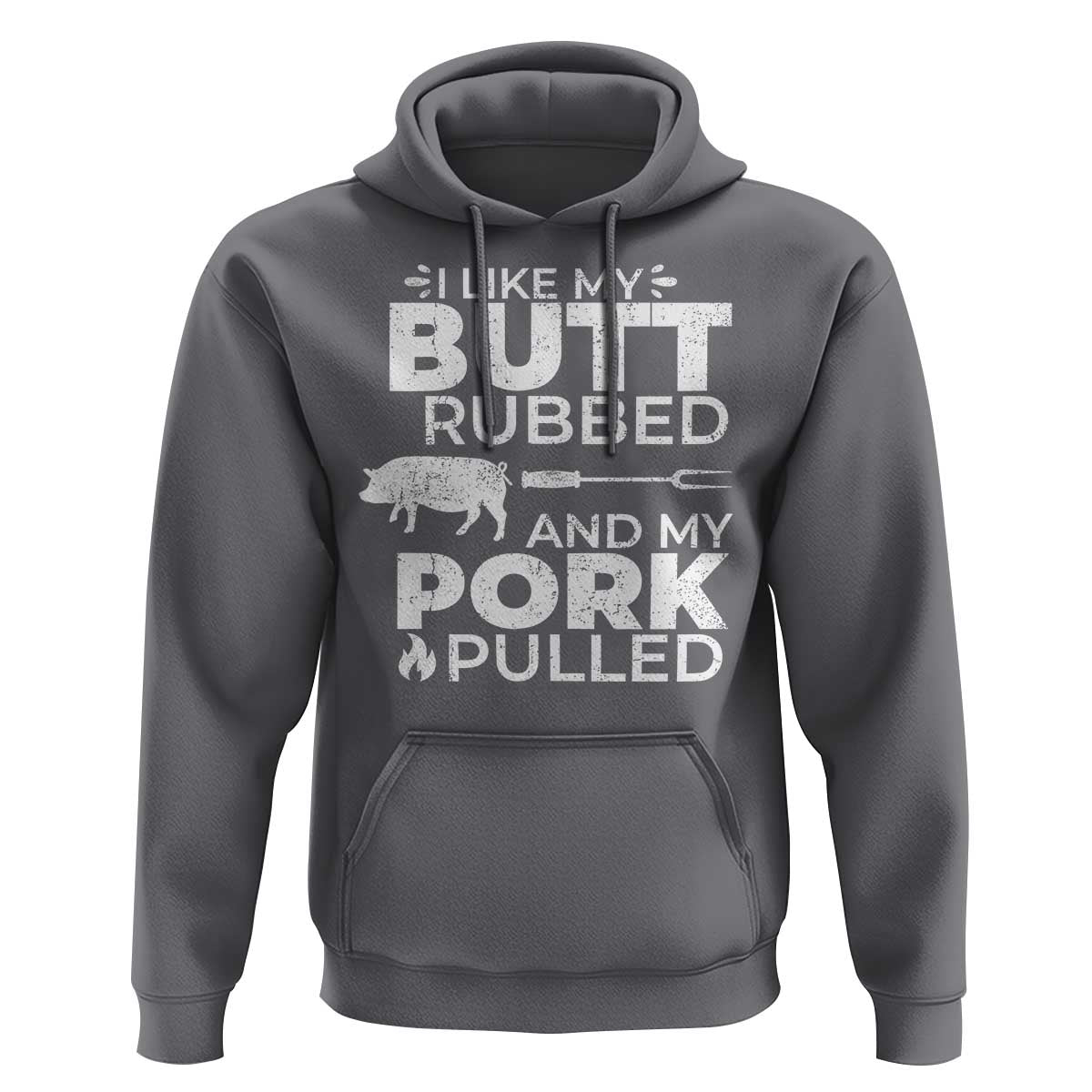 Funny BBQ Grilling I Like My Butt Rubbed And My Pork Pulled Hoodie Barbecue Grill Father's Day