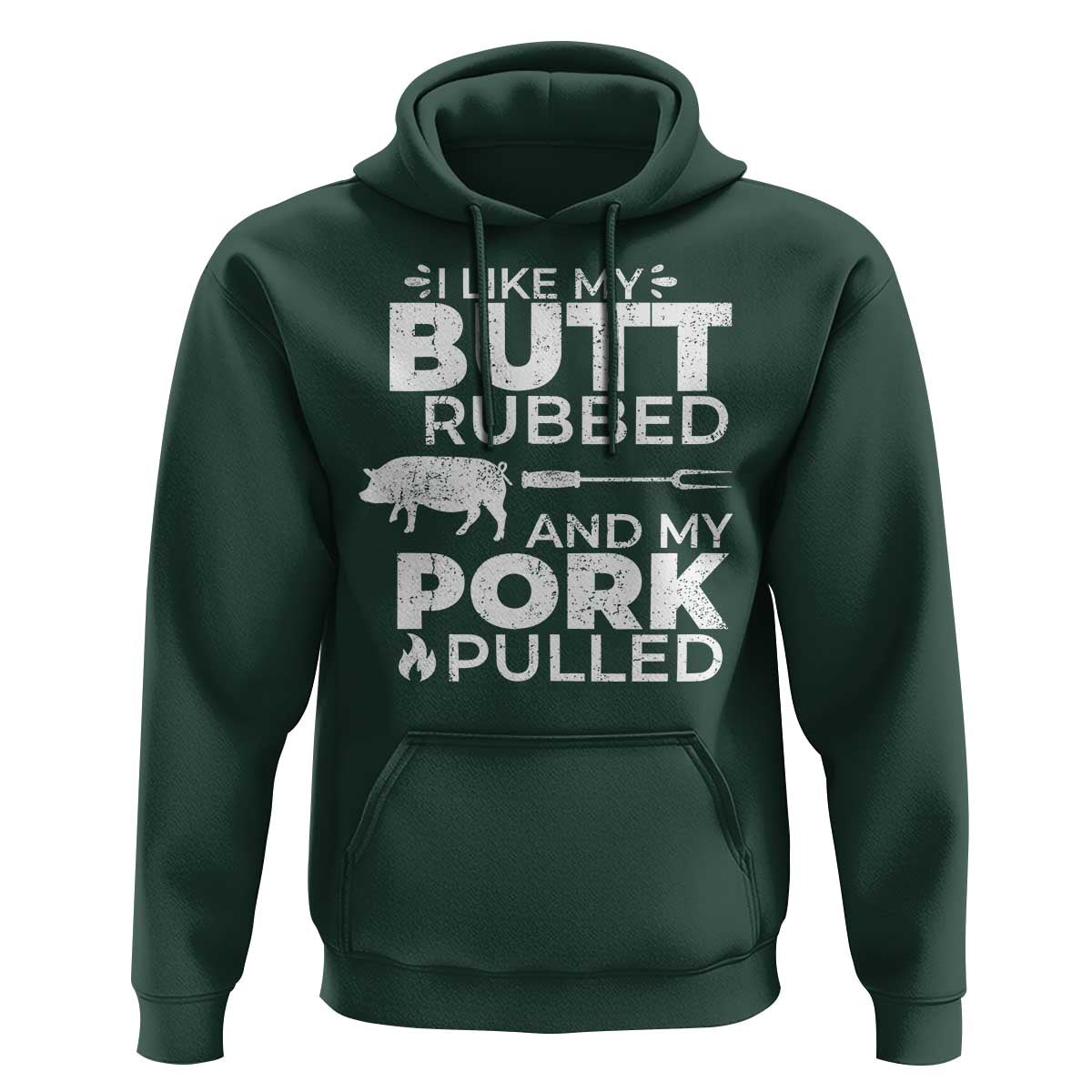 Funny BBQ Grilling I Like My Butt Rubbed And My Pork Pulled Hoodie Barbecue Grill Father's Day