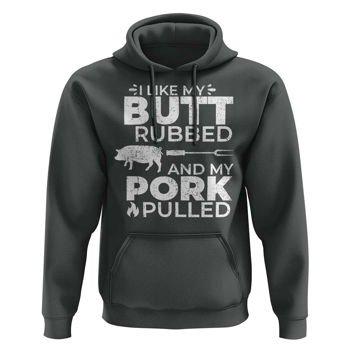 Funny BBQ Grilling I Like My Butt Rubbed And My Pork Pulled Hoodie Barbecue Grill Father's Day