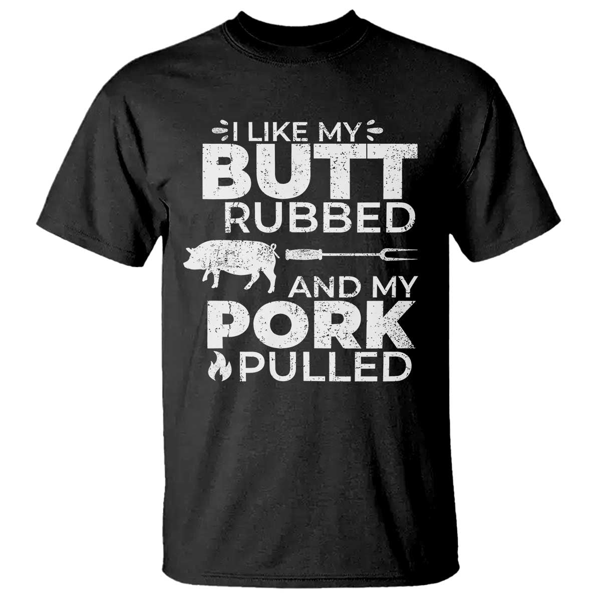 Funny BBQ Grilling I Like My Butt Rubbed And My Pork Pulled T Shirt Barbecue Grill Father's Day - Wonder Print Shop