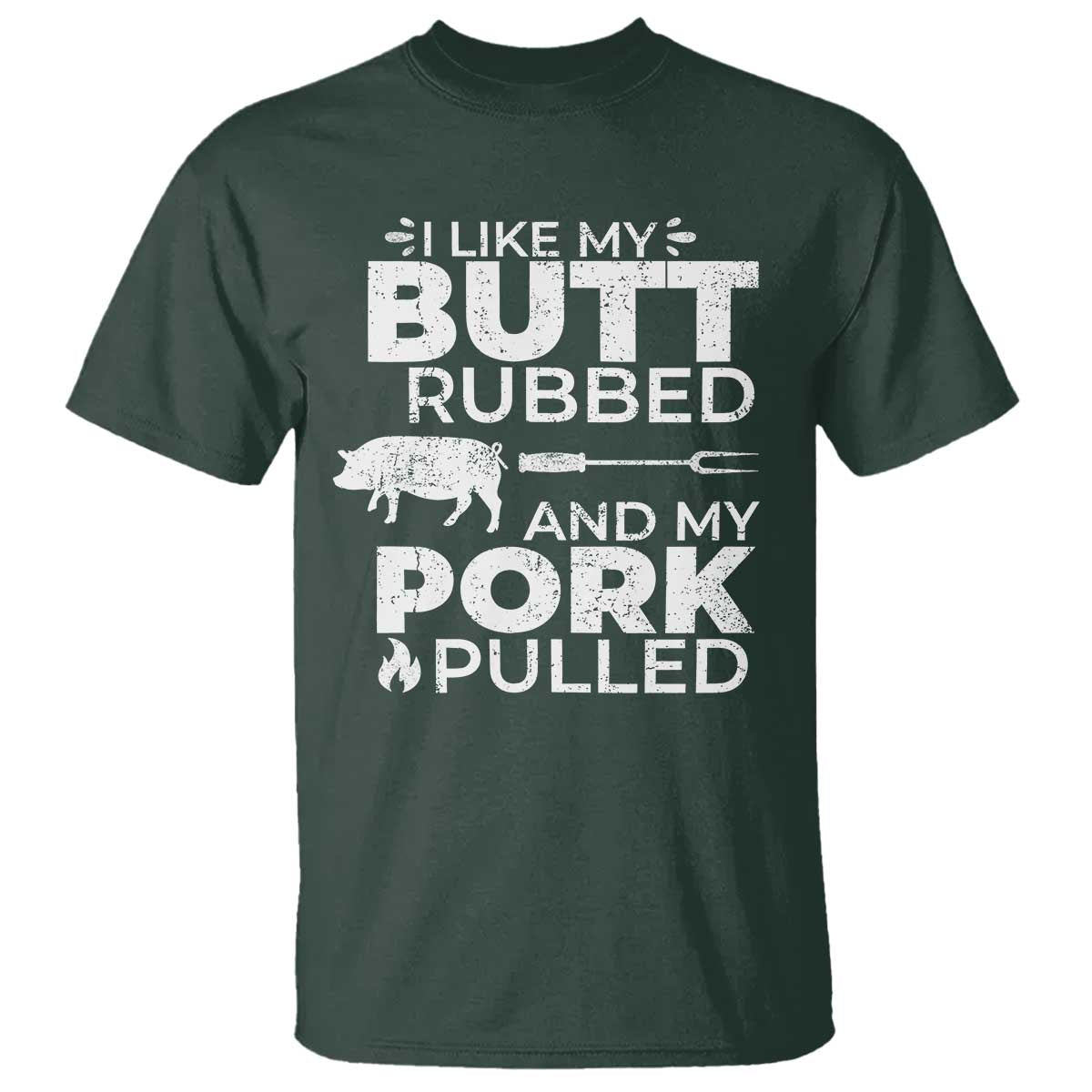 Funny BBQ Grilling I Like My Butt Rubbed And My Pork Pulled T Shirt Barbecue Grill Father's Day - Wonder Print Shop