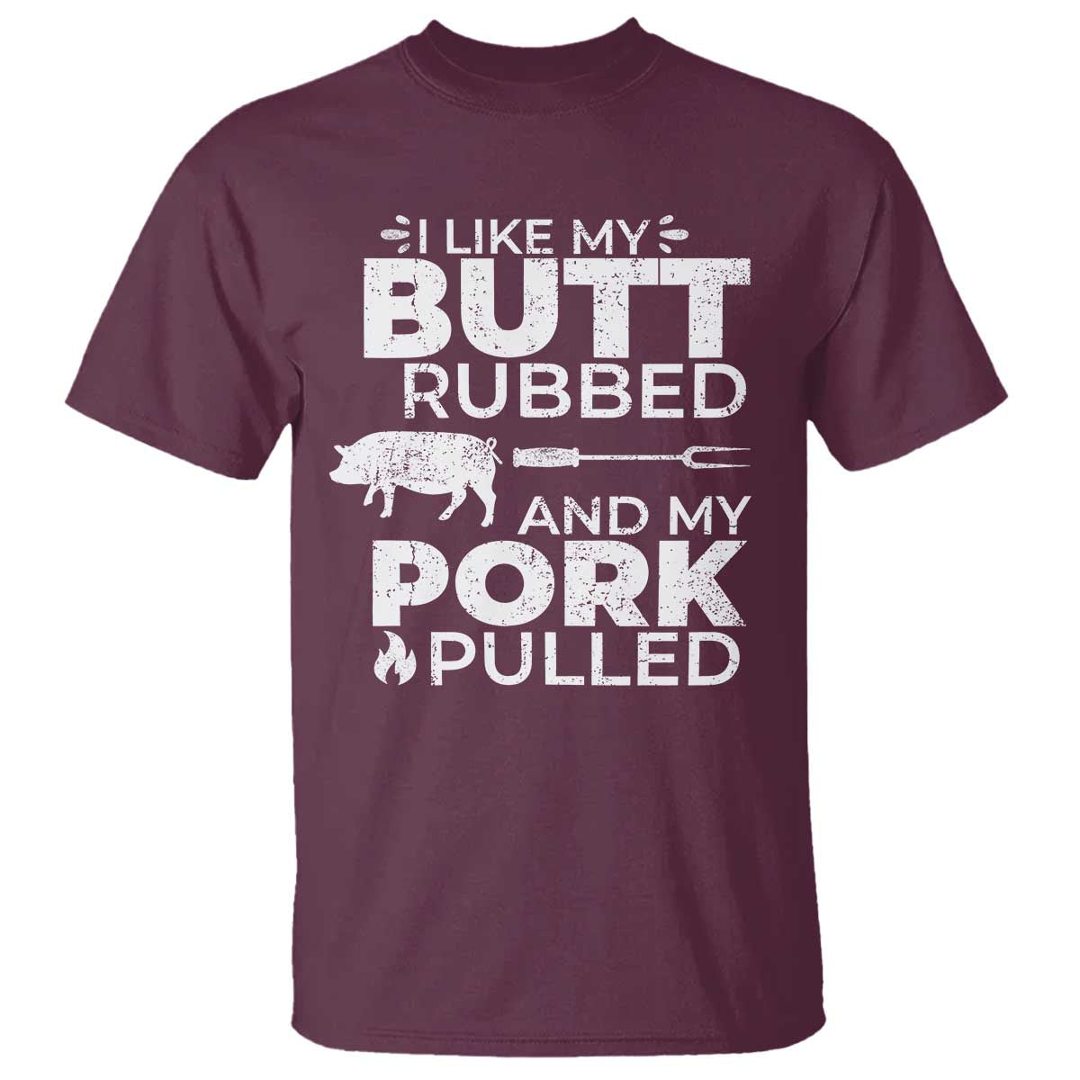 Funny BBQ Grilling I Like My Butt Rubbed And My Pork Pulled T Shirt Barbecue Grill Father's Day - Wonder Print Shop