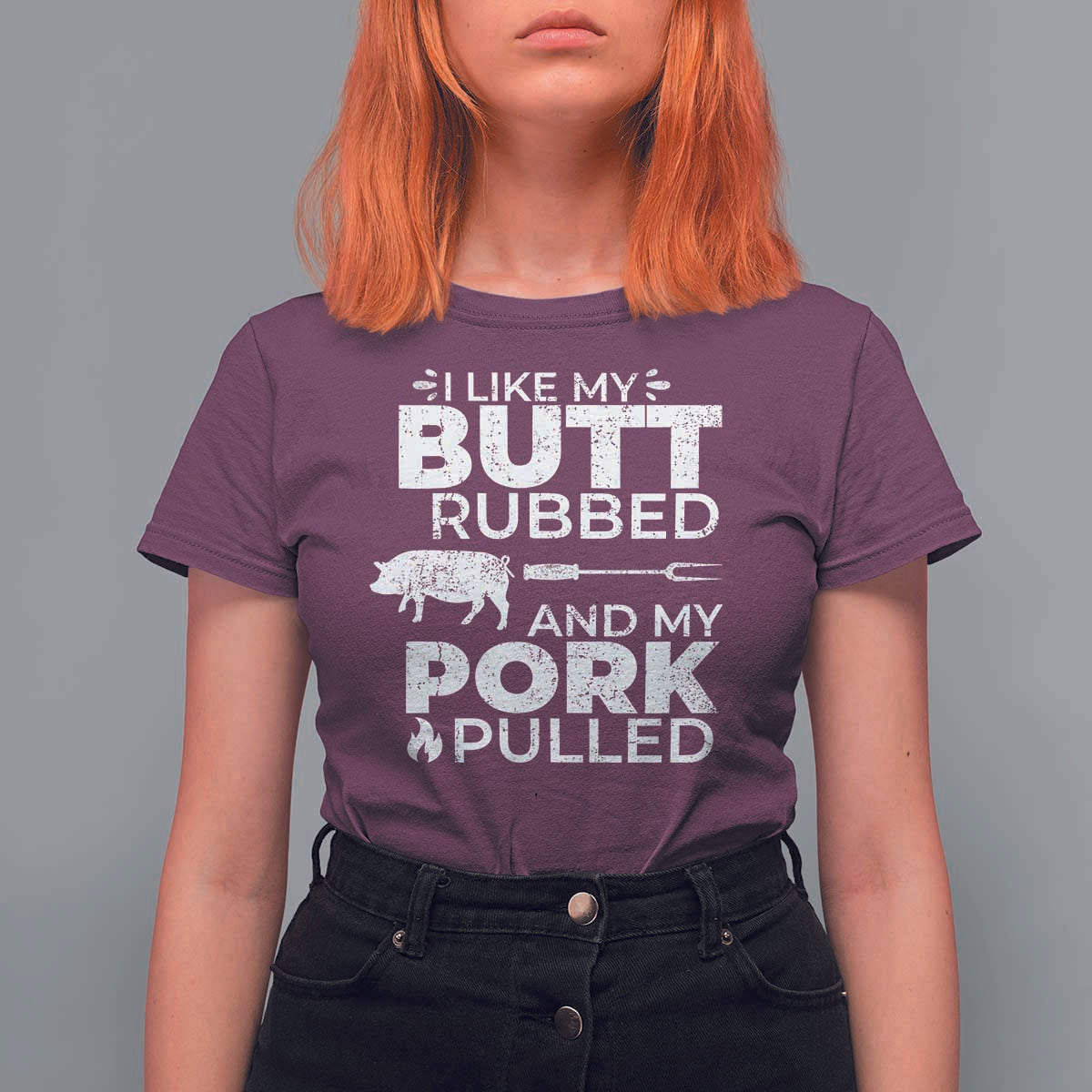Funny BBQ Grilling I Like My Butt Rubbed And My Pork Pulled T Shirt For Women Barbecue Grill Father's Day - Wonder Print Shop