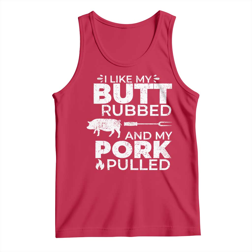 Funny BBQ Grilling I Like My Butt Rubbed And My Pork Pulled Tank Top Barbecue Grill Father's Day