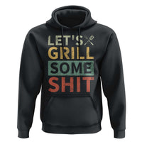 Funny BBQ Grilling Let's Grill Some Shit Hoodie Retro Vintage Barbecue Father's Day