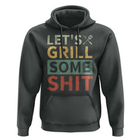 Funny BBQ Grilling Let's Grill Some Shit Hoodie Retro Vintage Barbecue Father's Day