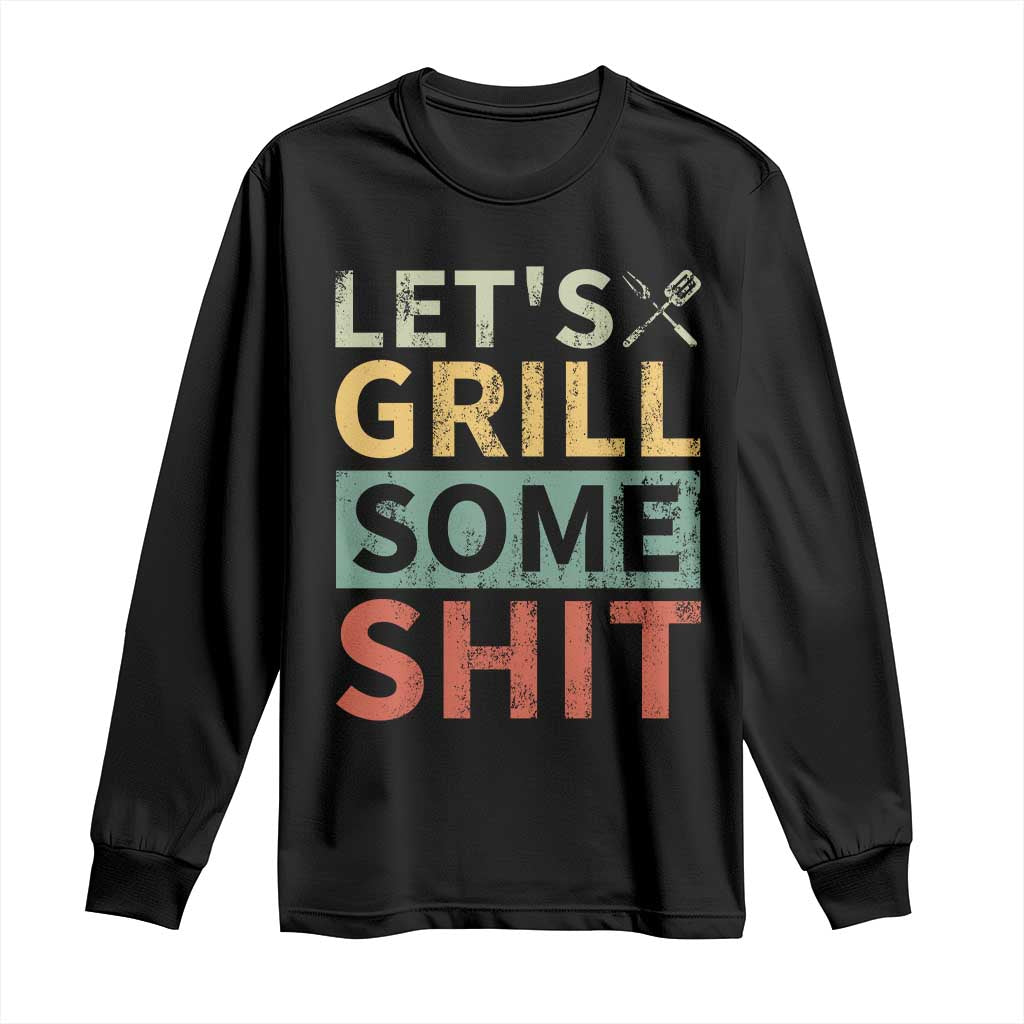 Funny BBQ Grilling Let's Grill Some Shit Long Sleeve Shirt Retro Vintage Barbecue Father's Day