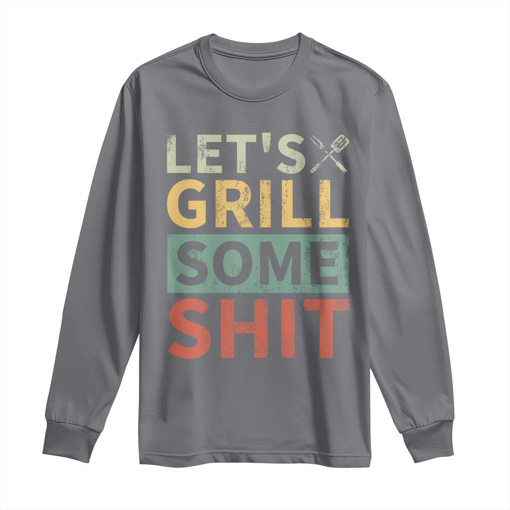 Funny BBQ Grilling Let's Grill Some Shit Long Sleeve Shirt Retro Vintage Barbecue Father's Day