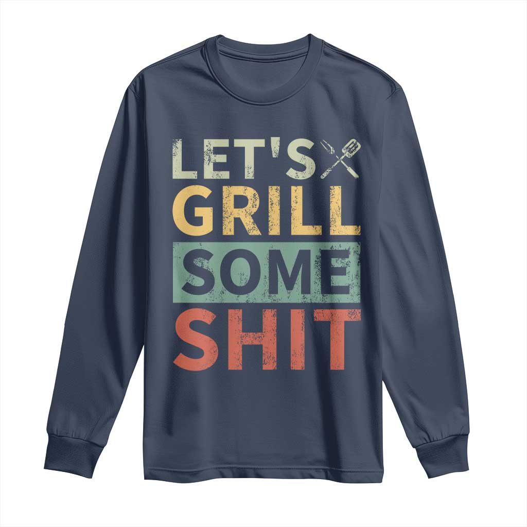 Funny BBQ Grilling Let's Grill Some Shit Long Sleeve Shirt Retro Vintage Barbecue Father's Day