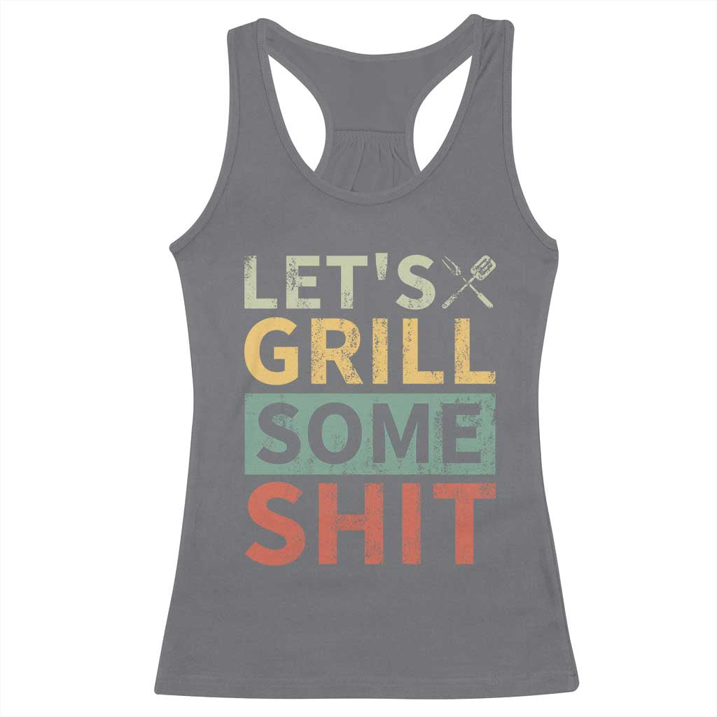Funny BBQ Grilling Let's Grill Some Shit Racerback Tank Top Retro Vintage Barbecue Father's Day