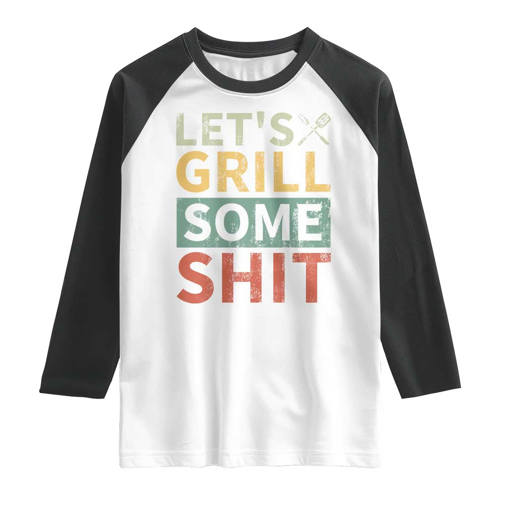 Funny BBQ Grilling Let's Grill Some Shit Raglan Shirt Retro Vintage Barbecue Father's Day