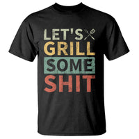 Funny BBQ Grilling Let's Grill Some Shit T Shirt Retro Vintage Barbecue Father's Day