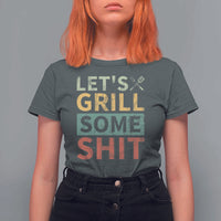 Funny BBQ Grilling Let's Grill Some Shit T Shirt For Women Retro Vintage Barbecue Father's Day