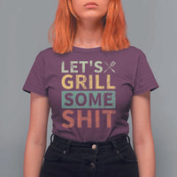 Funny BBQ Grilling Let's Grill Some Shit T Shirt For Women Retro Vintage Barbecue Father's Day
