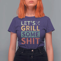 Funny BBQ Grilling Let's Grill Some Shit T Shirt For Women Retro Vintage Barbecue Father's Day