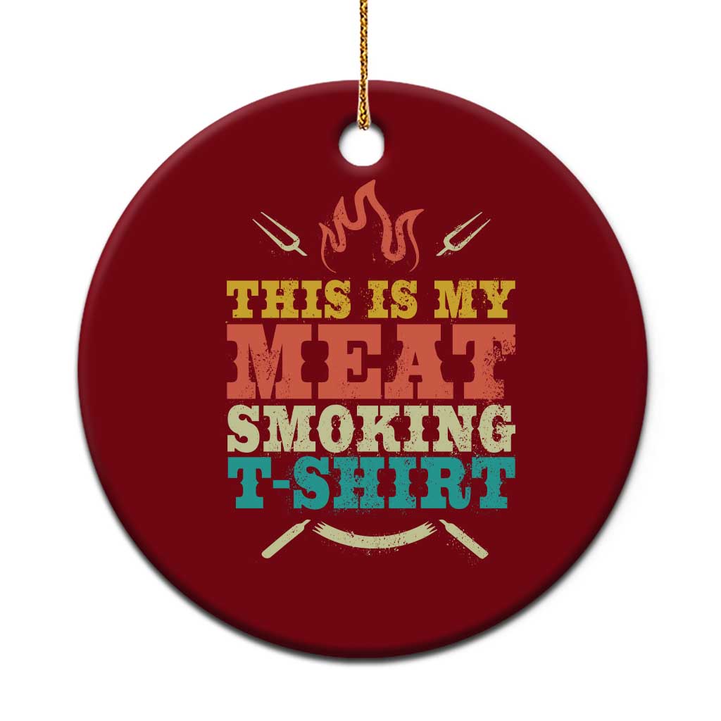 Funny Grilling BBQ Ceramic Ornament This Is My Meat Smoking Shirt Retro Fork Father's Day - Wonder Print Shop