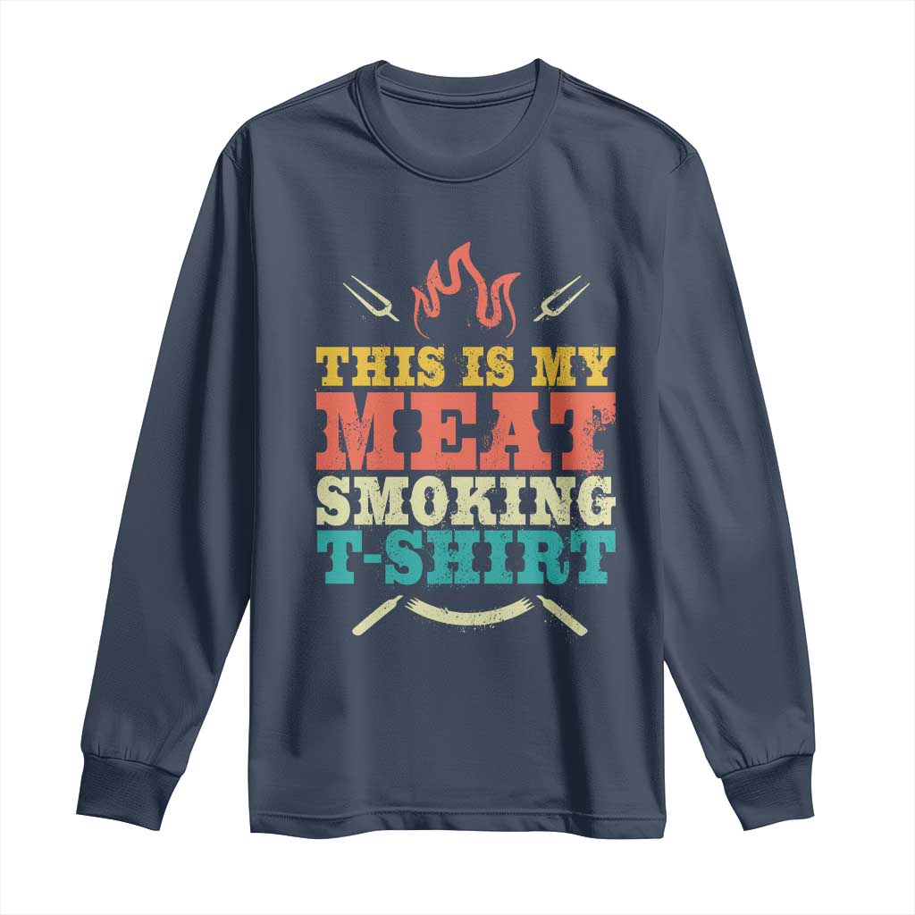 Funny Grilling BBQ Long Sleeve Shirt This Is My Meat Smoking Shirt Retro Fork Father's Day