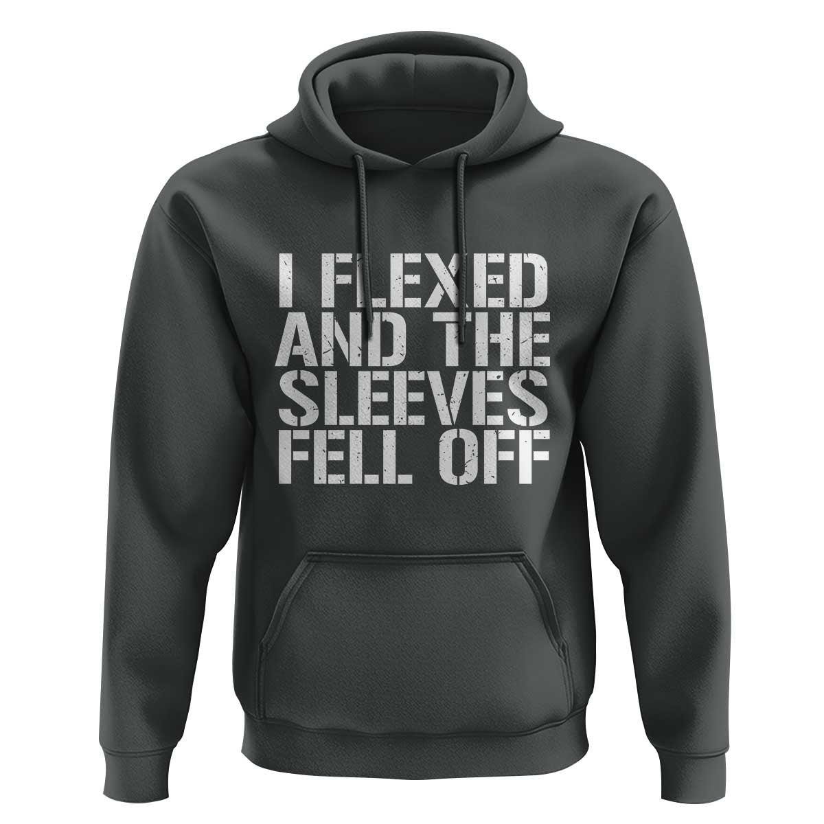 Funny I Flexed And The Sleeves Fell Of Hoodie Workout Gymer