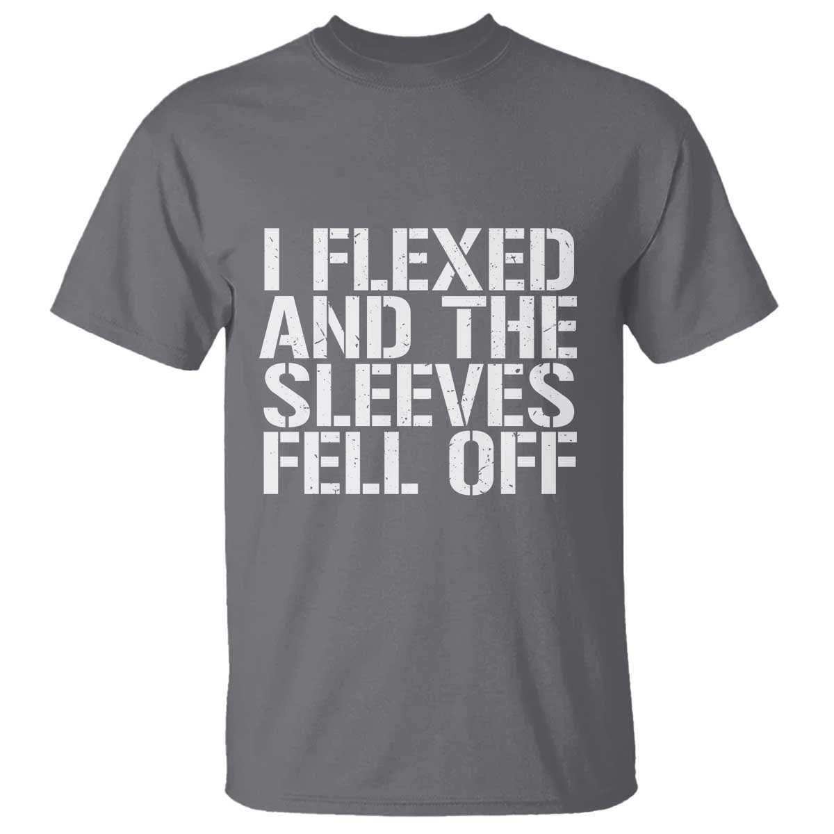 Funny I Flexed And The Sleeves Fell Of T Shirt Workout Gymer - Wonder Print Shop