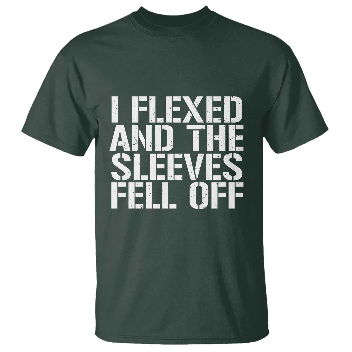Funny I Flexed And The Sleeves Fell Of T Shirt Workout Gymer - Wonder Print Shop