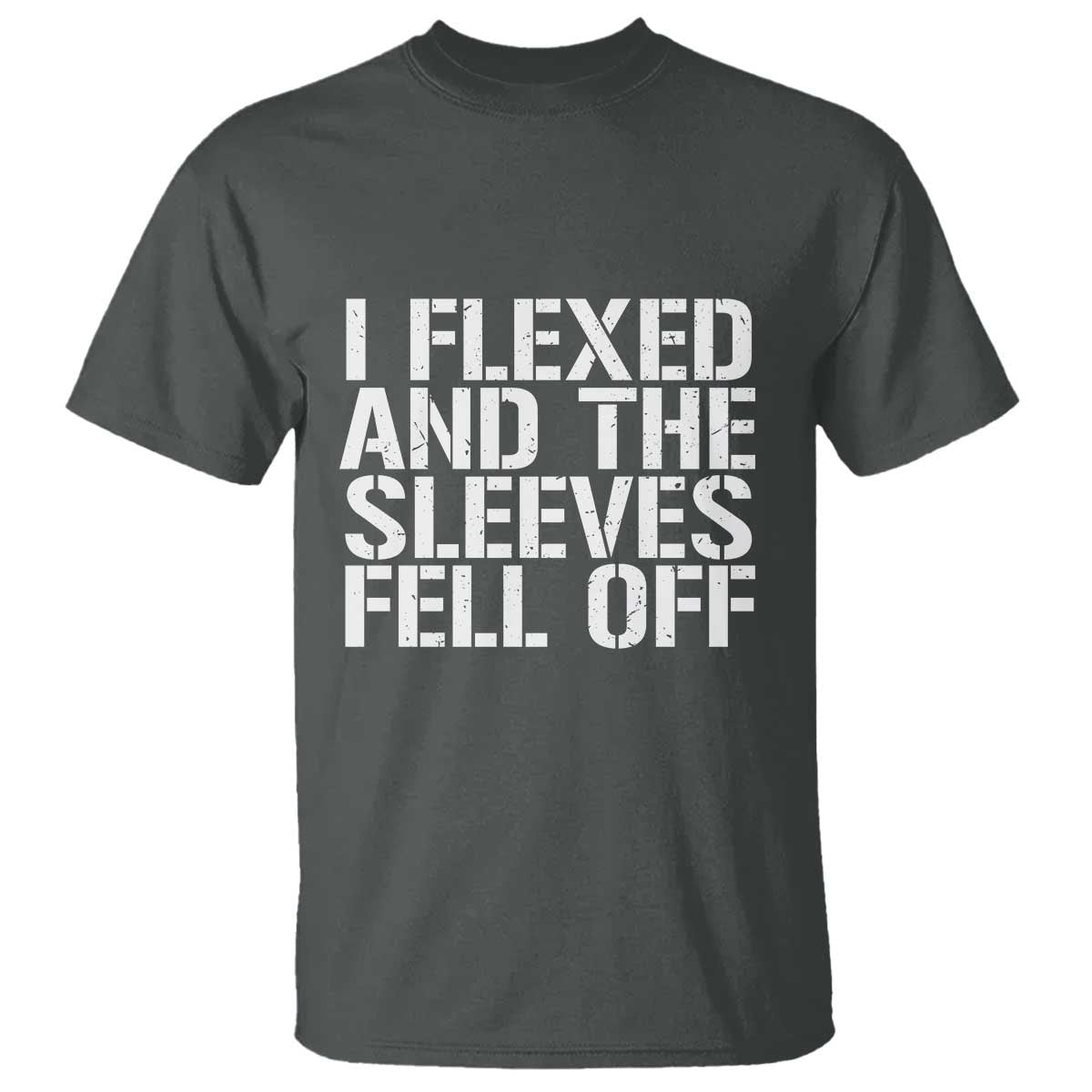 Funny I Flexed And The Sleeves Fell Of T Shirt Workout Gymer - Wonder Print Shop